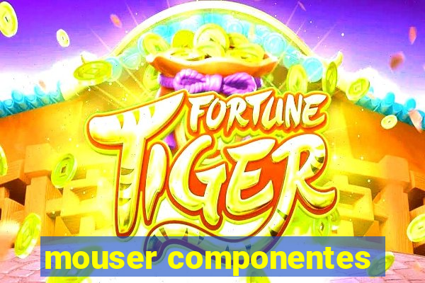 mouser componentes